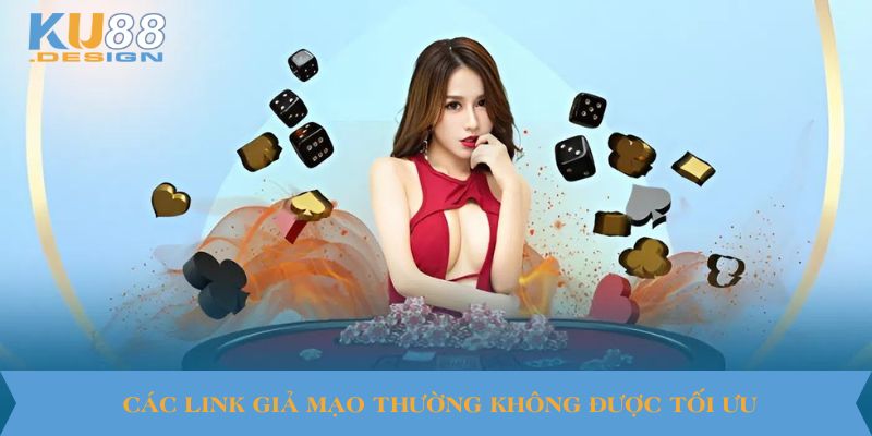 Link Đăng Nhập Ku88 An Toàn, Ổn Định Cho Mọi Thiết Bị 3 Các link giả mạo thường không được tối ưu