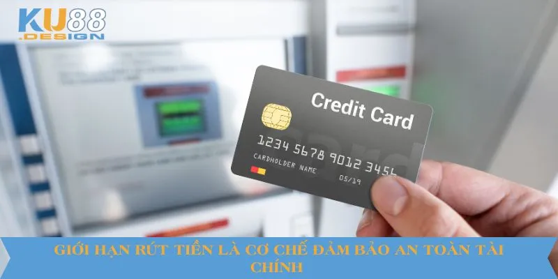 Giới Hạn Rút Tiền Trong Ngày Tại KU88 - Hướng Dẫn Chi Tiết 2 Giới hạn rút tiền là cơ chế đảm bảo an toàn tài chính