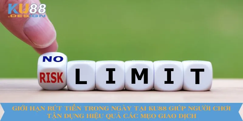 Giới Hạn Rút Tiền Trong Ngày Tại KU88 - Hướng Dẫn Chi Tiết 4 Giới hạn rút tiền trong ngày tại KU88 giúp người chơi tận dụng hiệu quả các mẹo giao dịch