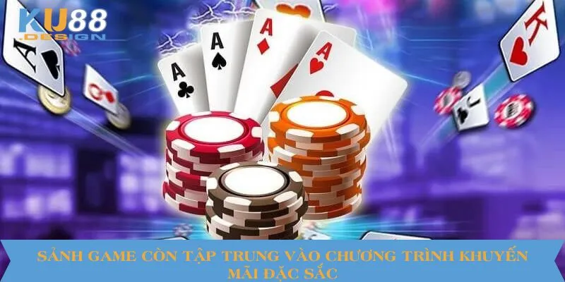 Sảnh game còn tập trung vào chương trình khuyến mãi đặc sắc