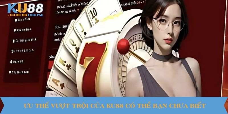 KU88 🎯 Nhà Cái Game Đổi Thưởng Uy Tín 🏆 Link Mới Nhất 13 Ưu thế vượt trội của KU88 có thể bạn chưa biết